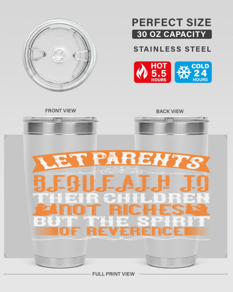 let parents bequeath to their children not riches but the spirit of reverence 43#- Parents Day- Tumbler
