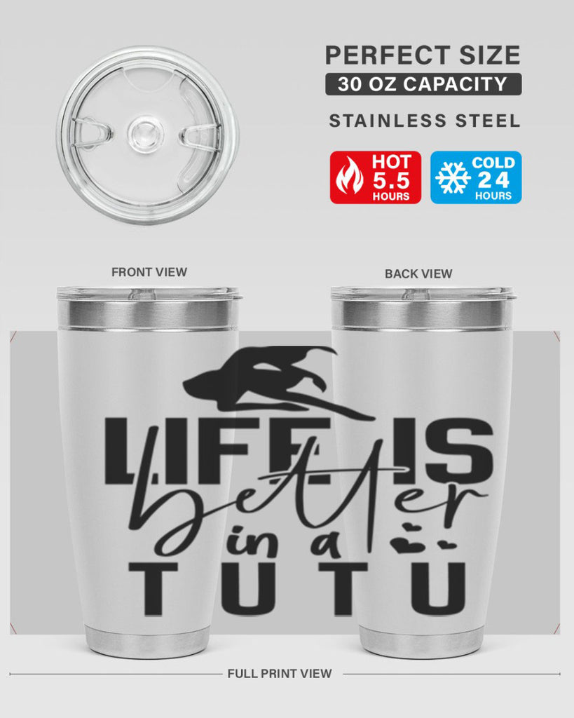 life is better in a tutu 59#- ballet- Tumbler