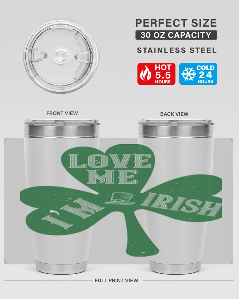 love me i’m irish Style 119#- St Patricks Day- Tumbler
