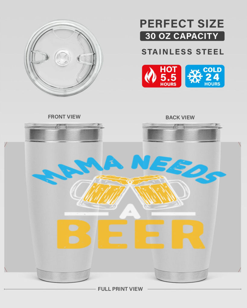 mama needs a beer 61#- beer- Tumbler