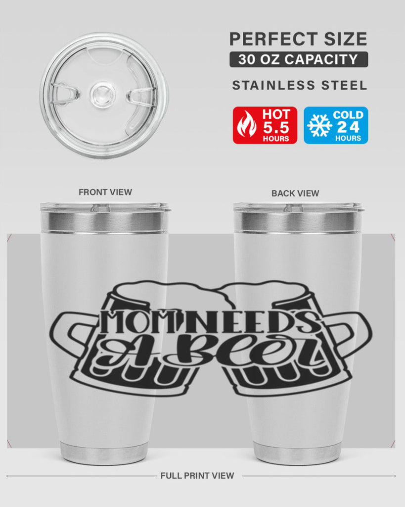 mom needs a beer 25#- beer- Tumbler