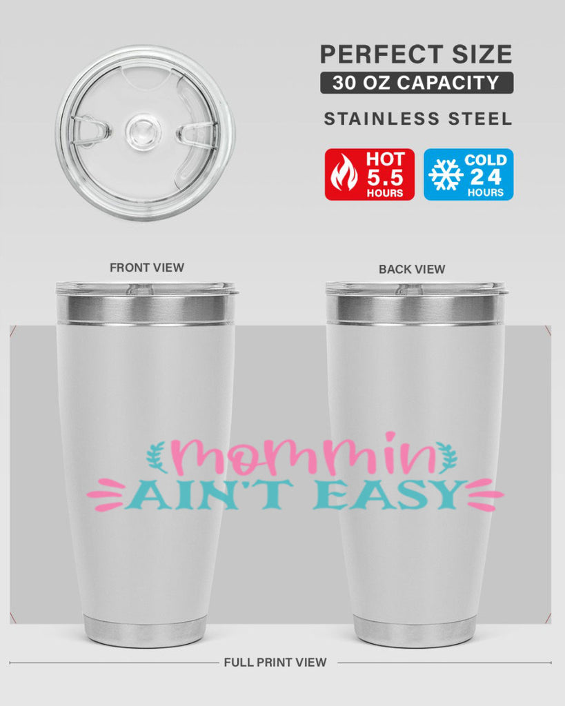 mommin aint easy 425#- mom- Tumbler