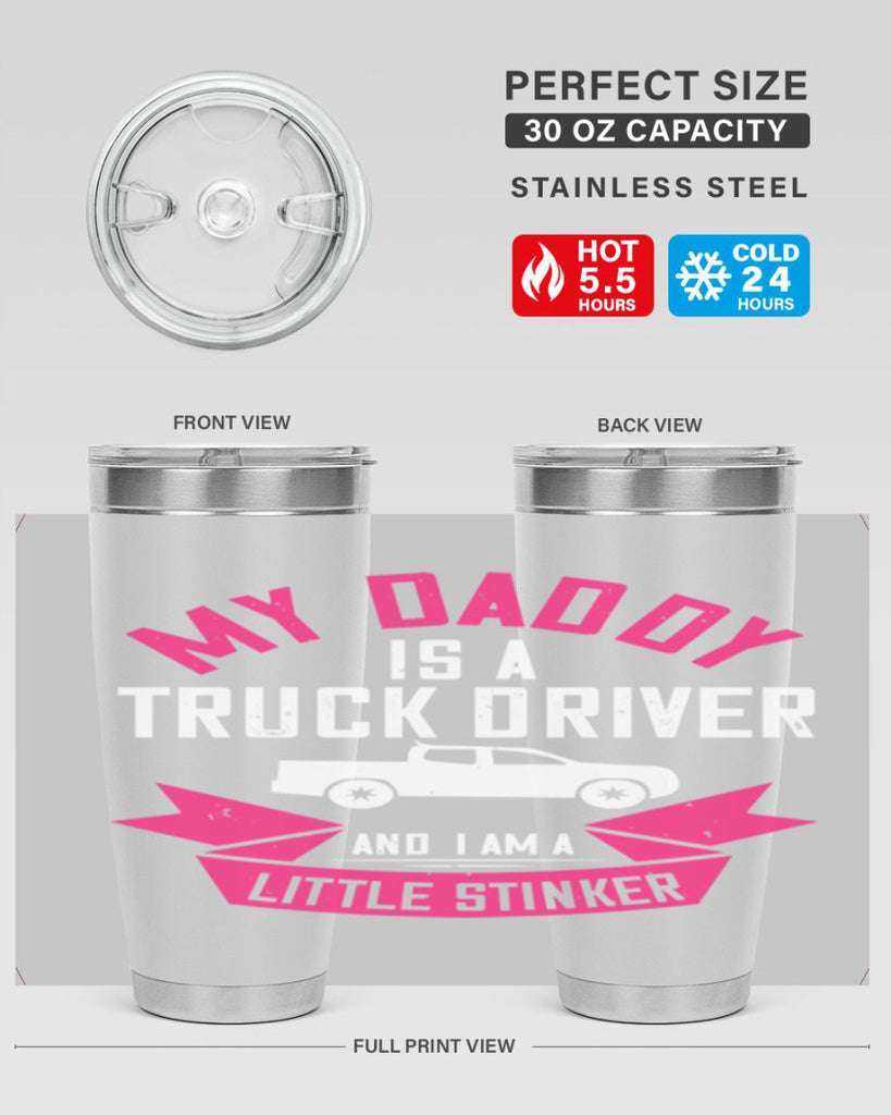 my daddy is a truck driver and i am a little stinker Style 29#- truck driver- tumbler