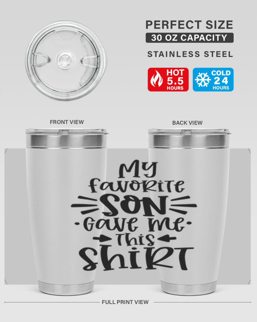 my favorite son gave me this shirt 27#- fathers day- Tumbler
