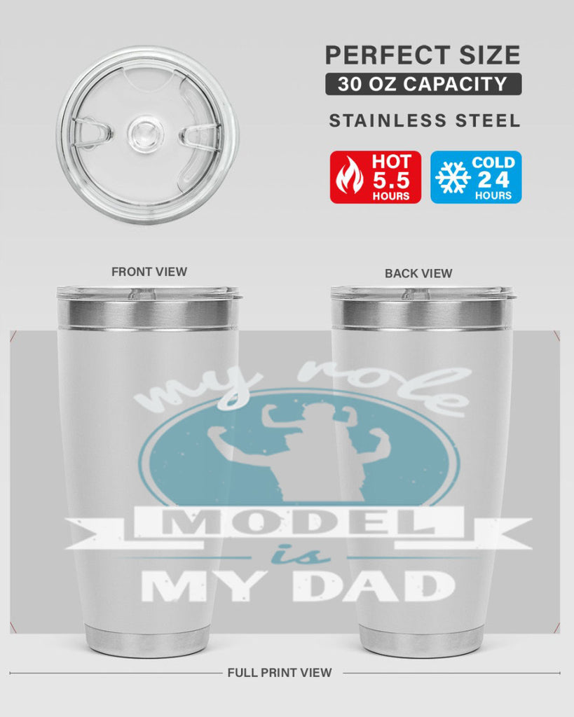 my role model is my dad 182#- fathers day- Tumbler