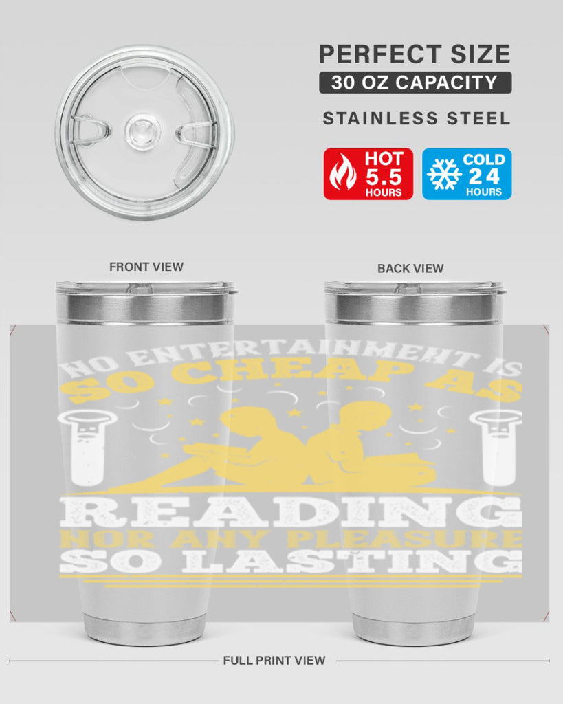no entertainment is so cheap as reading nor any pleasure so lasting 58#- reading- Tumbler