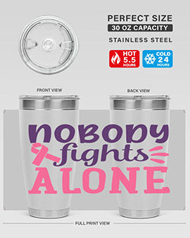 nobody fights alone Style 6#- breast cancer- Tumbler