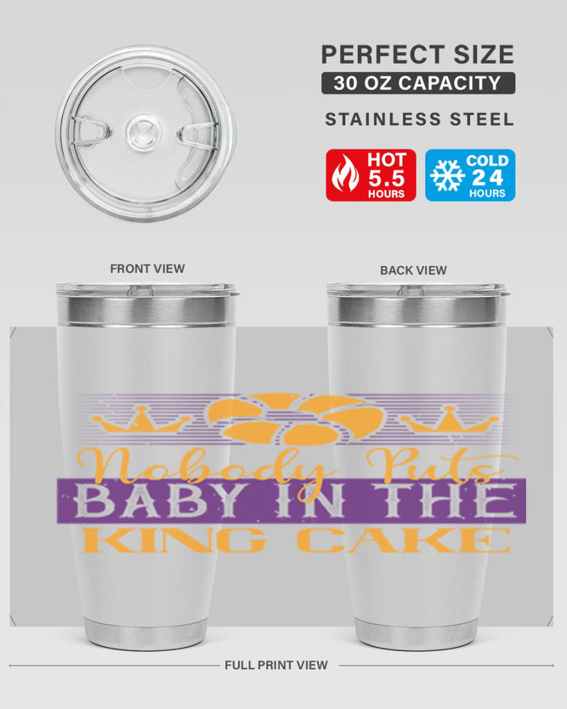 nobody puts baby in the king cake 41#- mardi gras- Tumbler
