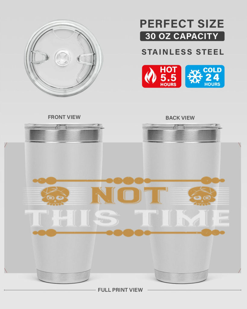 not this time 23#- thanksgiving- Tumbler