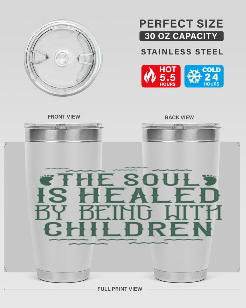 oThe soul is healed by being with children Style 24#- baby- Tumbler