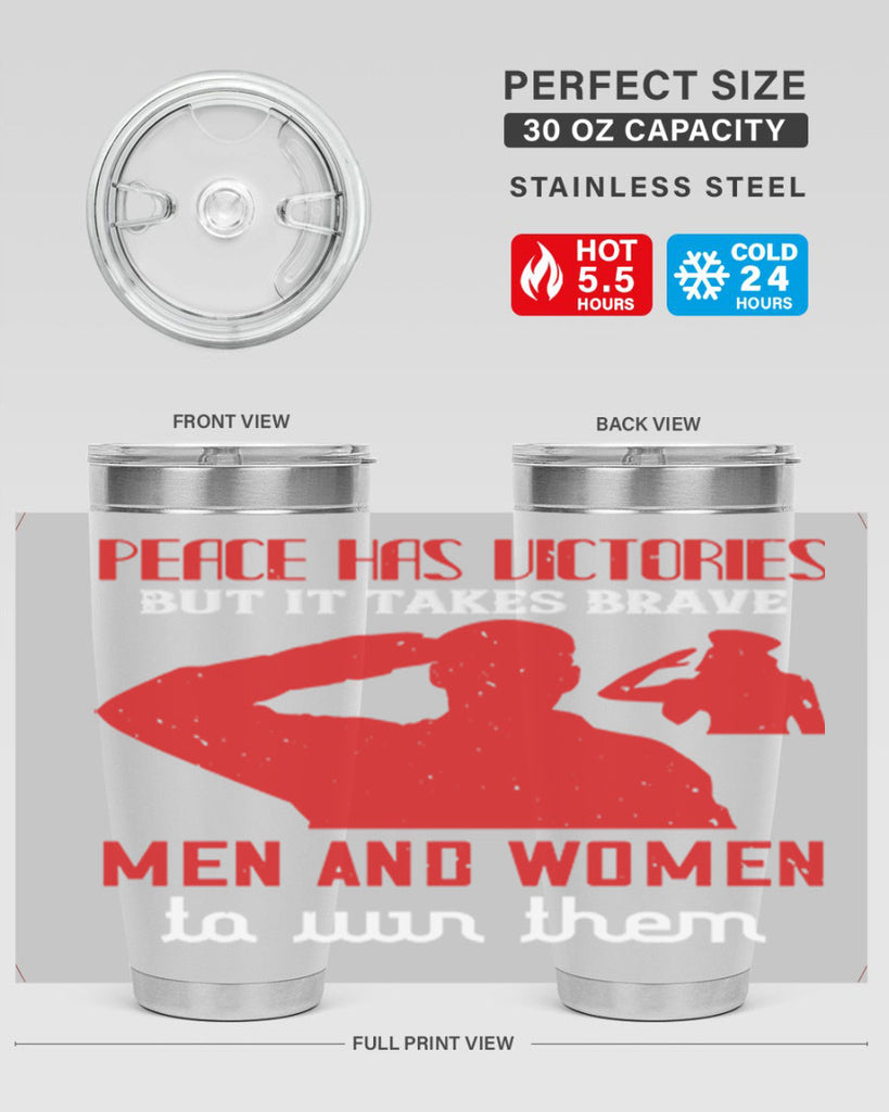peace has victories but it takes brave 94#- Veterns Day- Tumbler