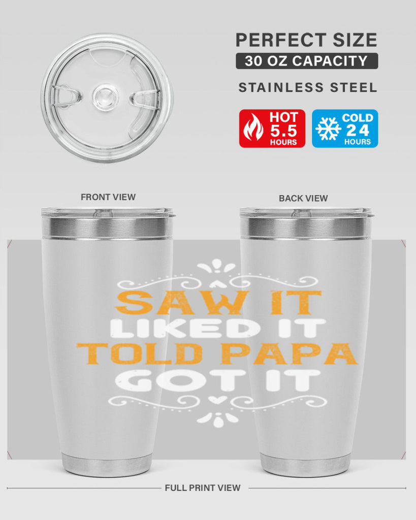 saw it like it told papa 11#- grandpa - papa- Tumbler