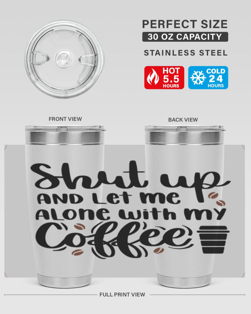 shut up and let me alone 36#- coffee- Tumbler