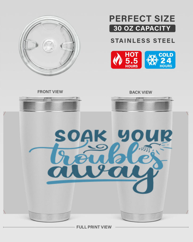 soak your troubles away 58#- bathroom- Tumbler