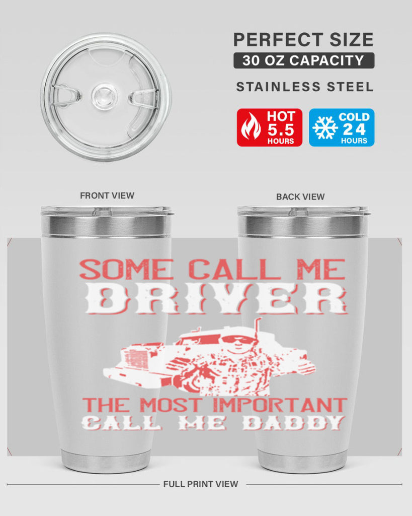 some call me driver the most important call me daddy Style 24#- truck driver- tumbler