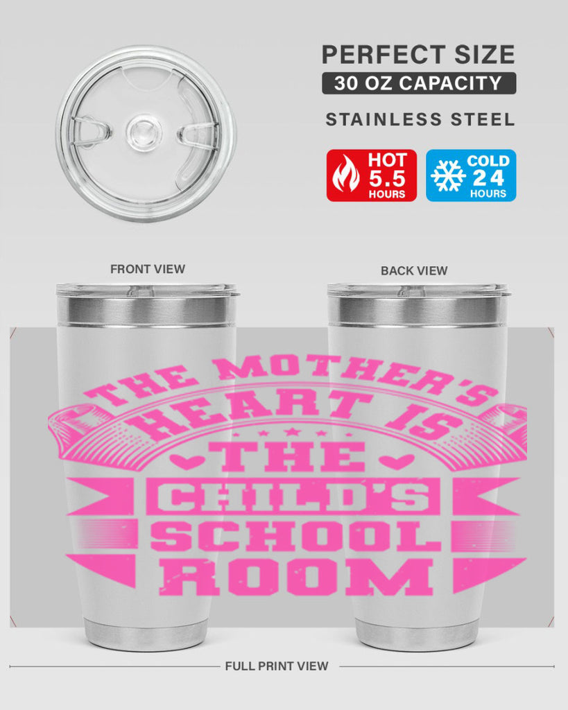 the mothers heart is the childs school room 26#- mothers day- Tumbler