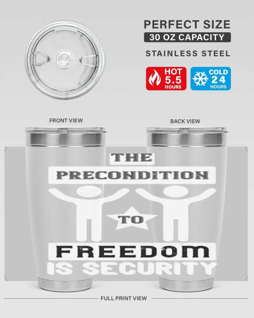 the precondition to freedom is security 28#- Veterns Day- Tumbler