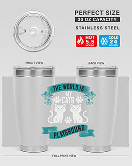 the world is my cats playground Style 119#- cat- Tumbler