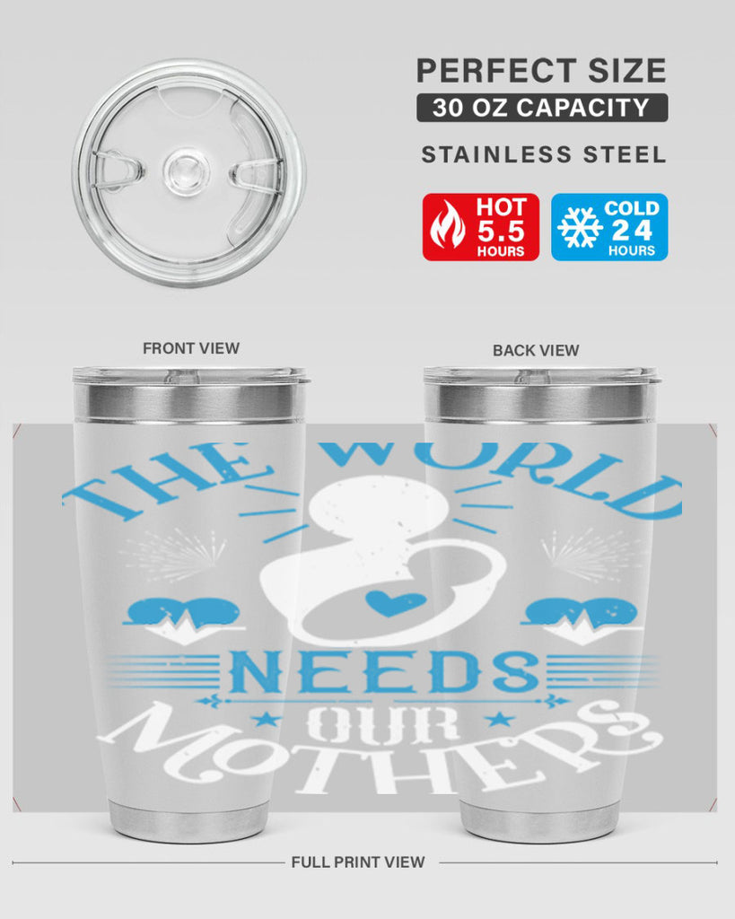 the world needs our mothers 29#- mothers day- Tumbler