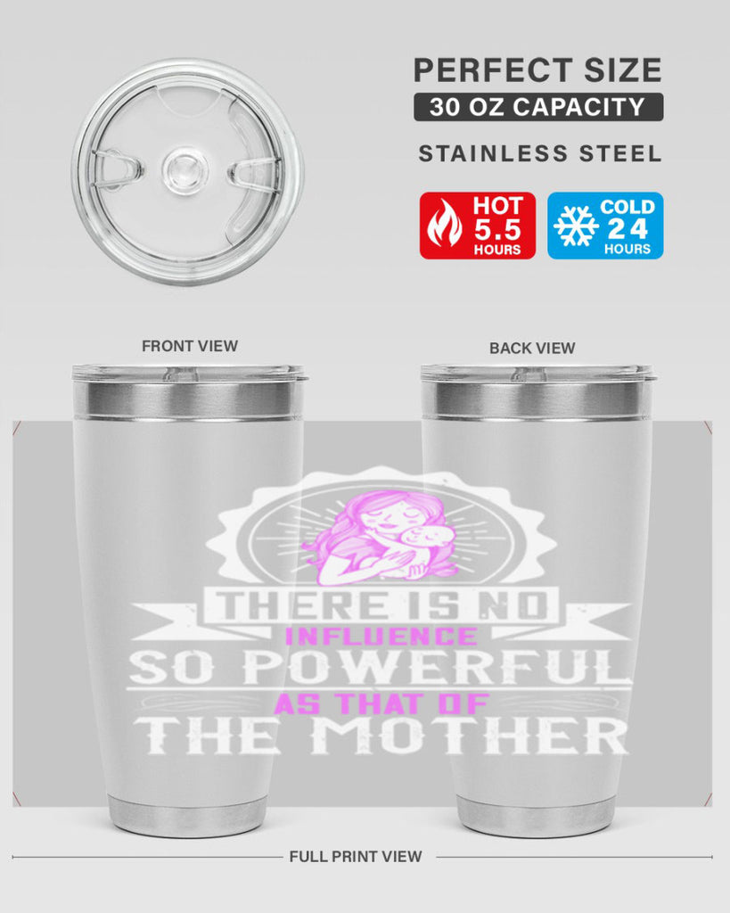 there is no influence so powerful as that of the mother 43#- mom- Tumbler