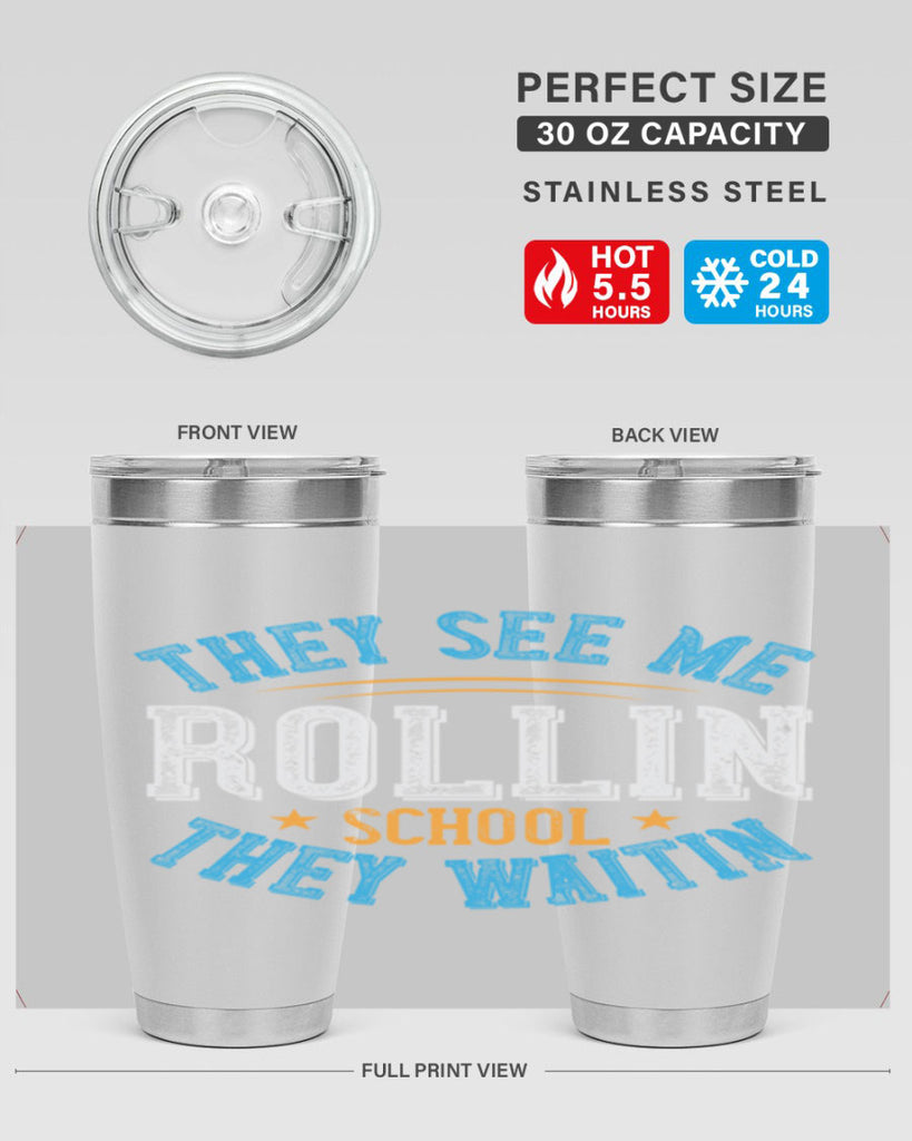 they see me rollin school they waitin Style 12#- bus driver- tumbler
