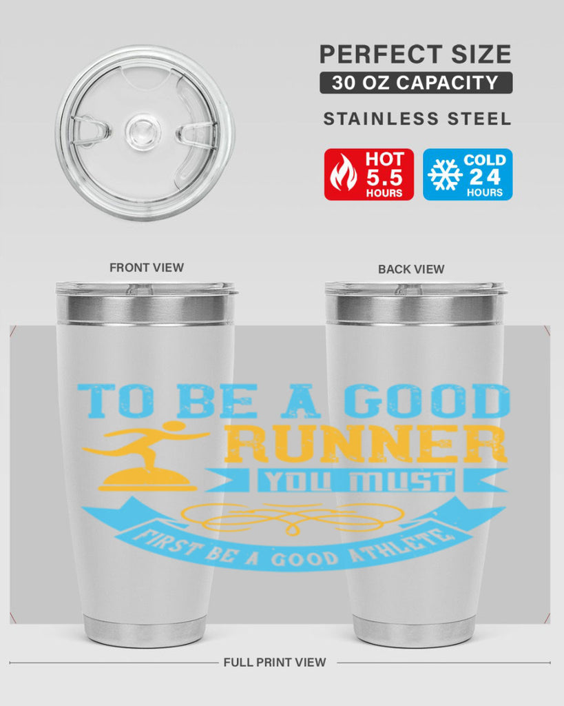 to be a good runner you must first be a good athlete 7#- running- Tumbler