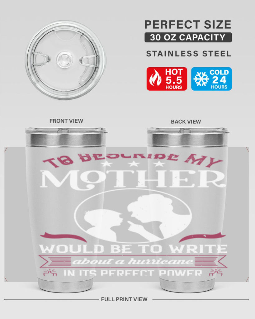 to describe my mother 19#- mothers day- Tumbler