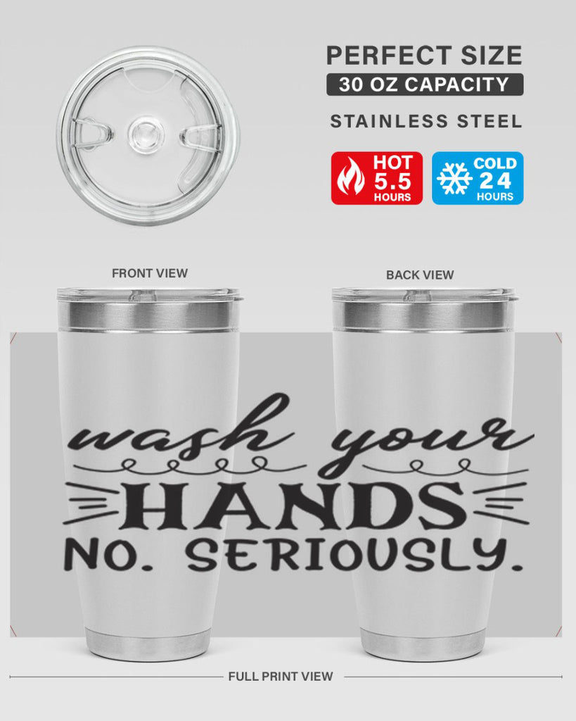 wash your hands no seriously 54#- bathroom- Tumbler