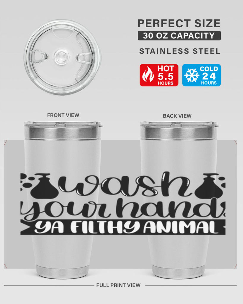 wash your hands ya filthy animal 7#- bathroom- Tumbler