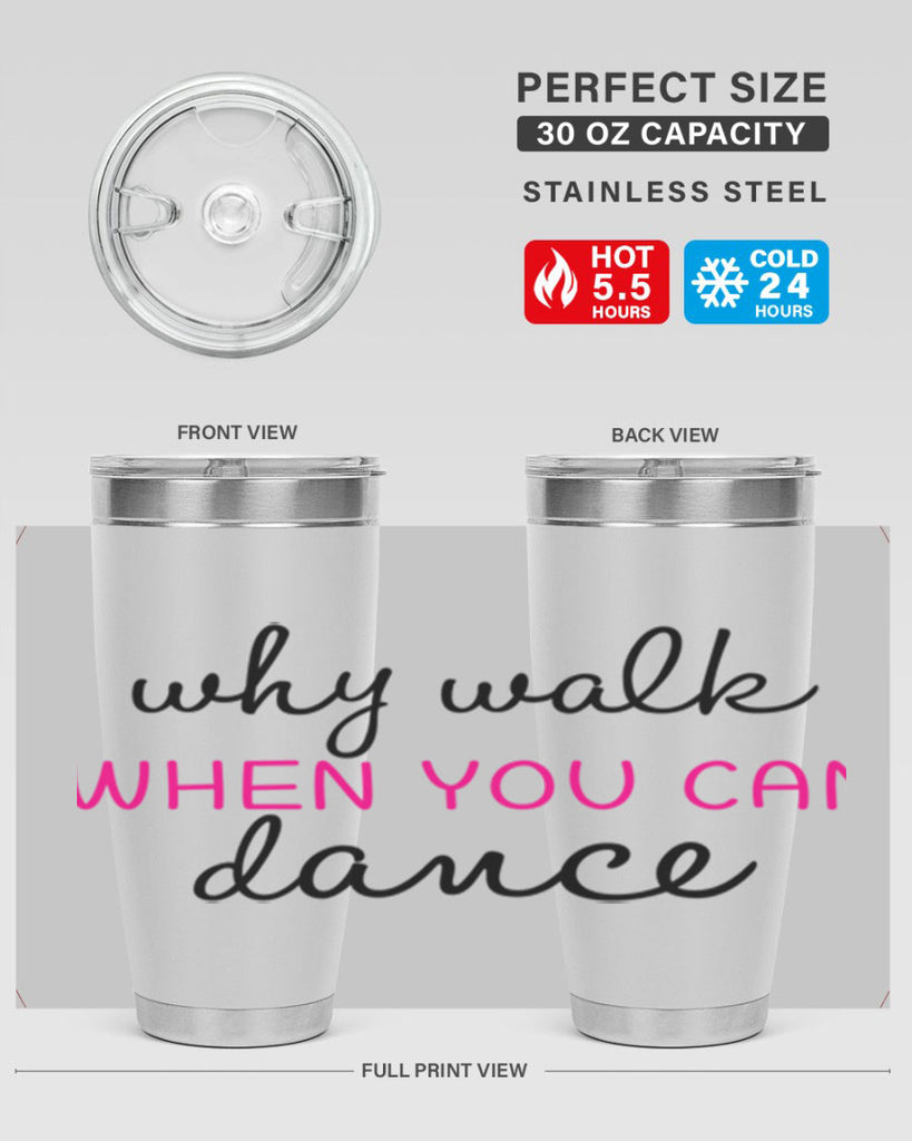 why walk when you can dance 91#- ballet- Tumbler