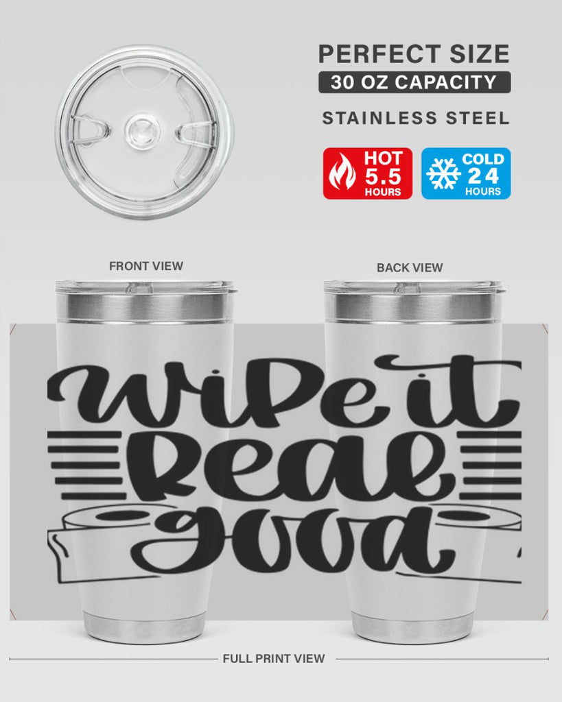 wipe it real good 5#- bathroom- Tumbler