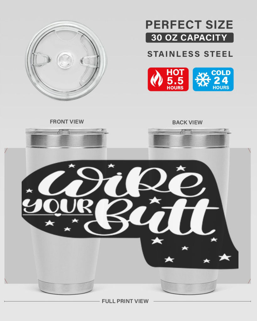 wipe your butt 4#- bathroom- Tumbler