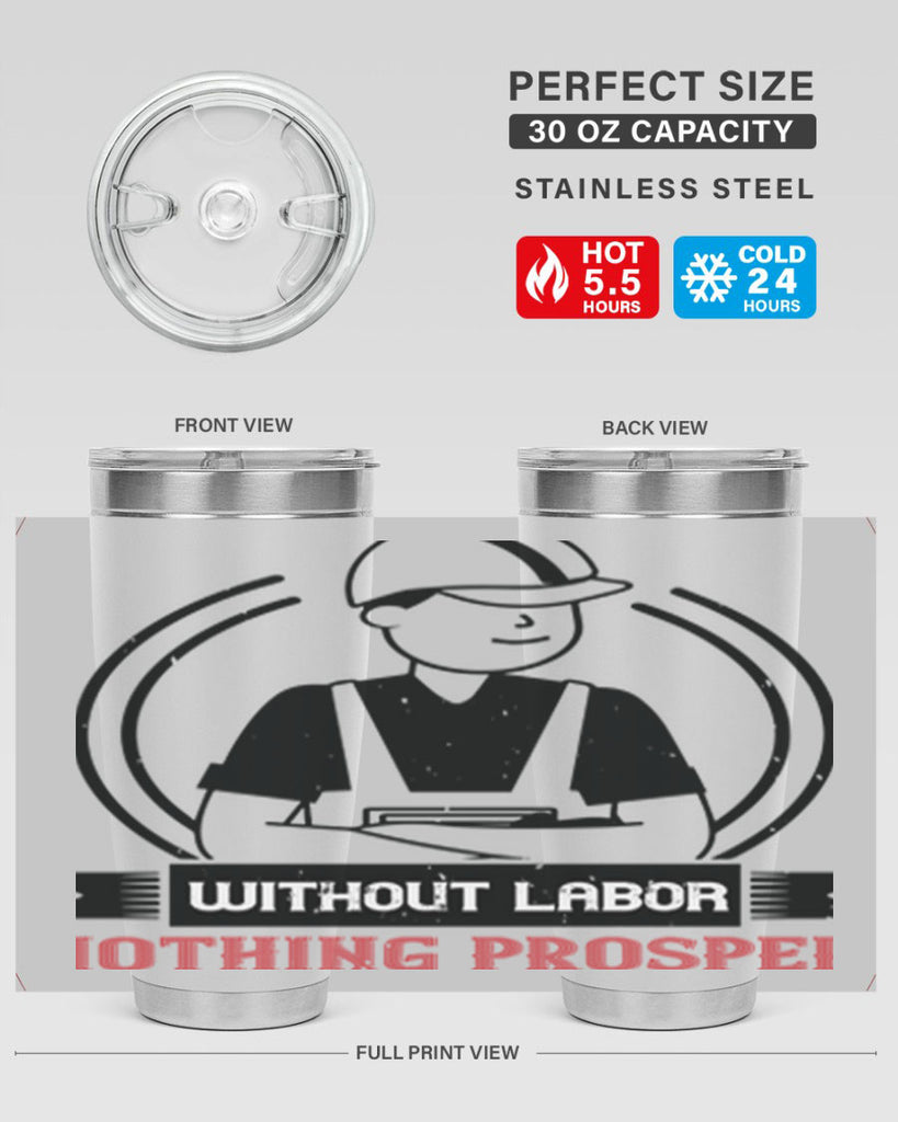 without labor nothing prospers 8#- labor day- Tumbler