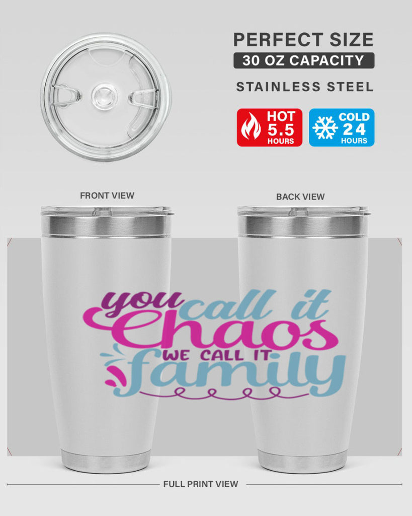 you call it chaos we call it family 3#- family- Tumbler
