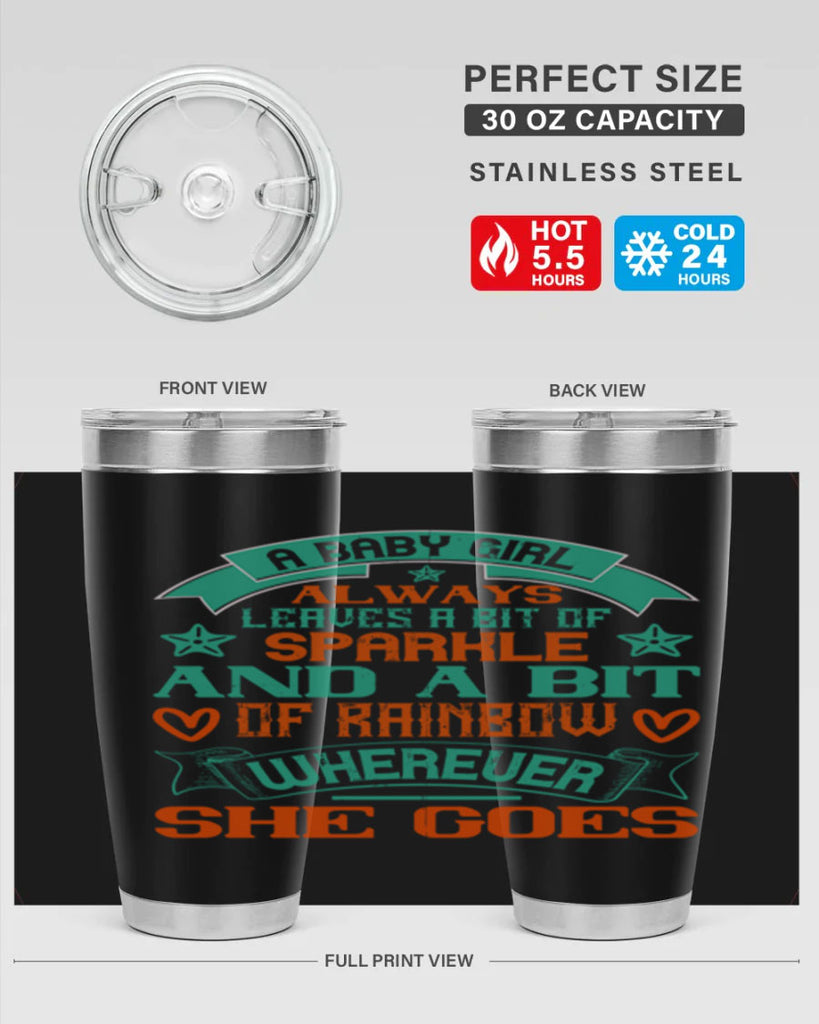 A baby girl always leaves a bit of sparkle and a bit of rainbow wherever she goes Style 145#- baby- tumbler