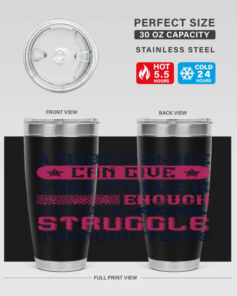 A baby’s smile can give you power… enough to even struggle through tears Style 136#- baby- tumbler