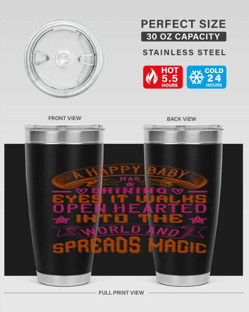 A happy baby has shining eyes It walks open hearted into the world and spreads magic Style 134#- baby- tumbler