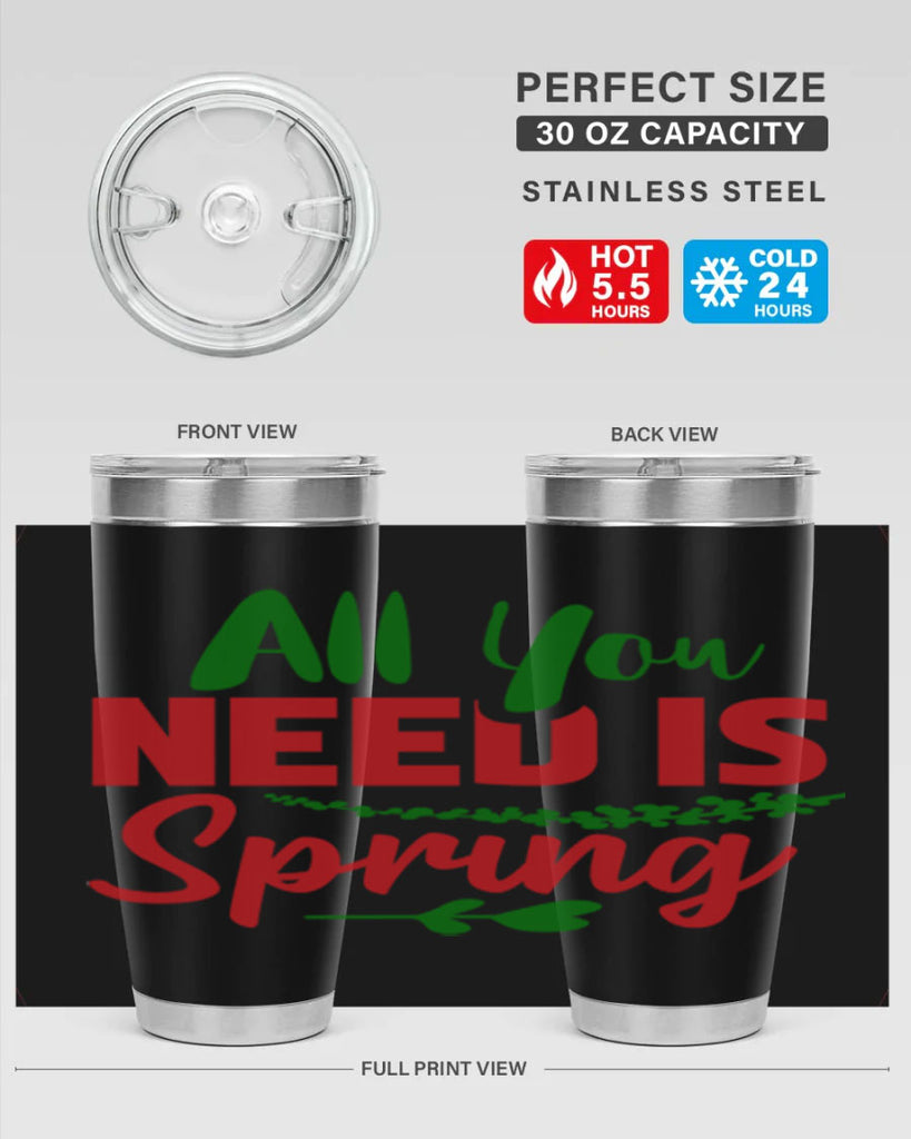 All You Need is Spring 17#- spring- Tumbler