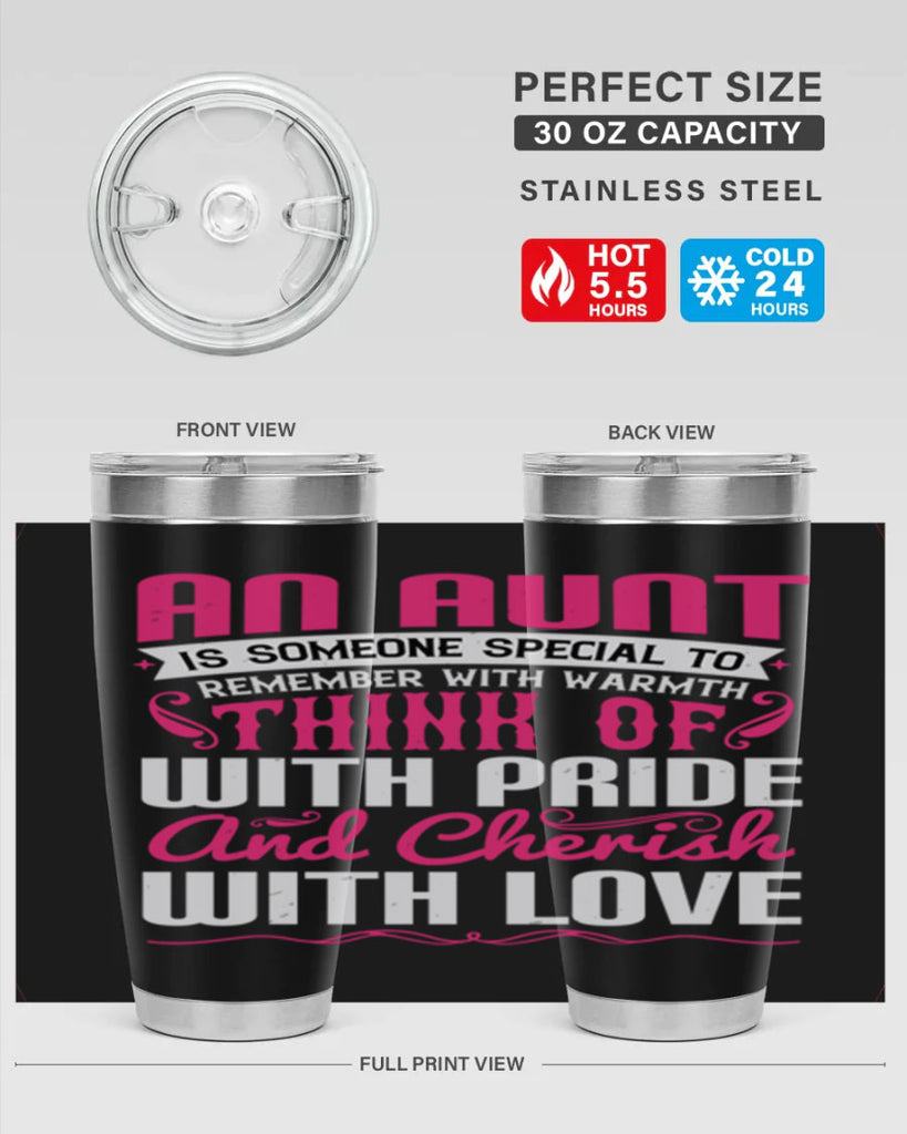 An aunt is someone special to remember with warmth think of Style 3#- aunt- Tumbler