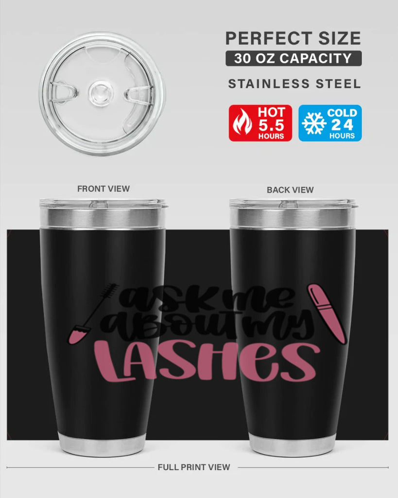 Ask Me About My Lashes Style 144#- make up- Tumbler