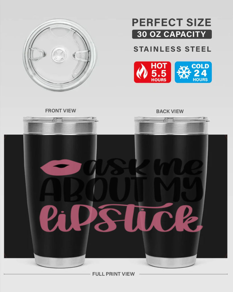 Ask Me About My Lipstick Style 142#- make up- Tumbler