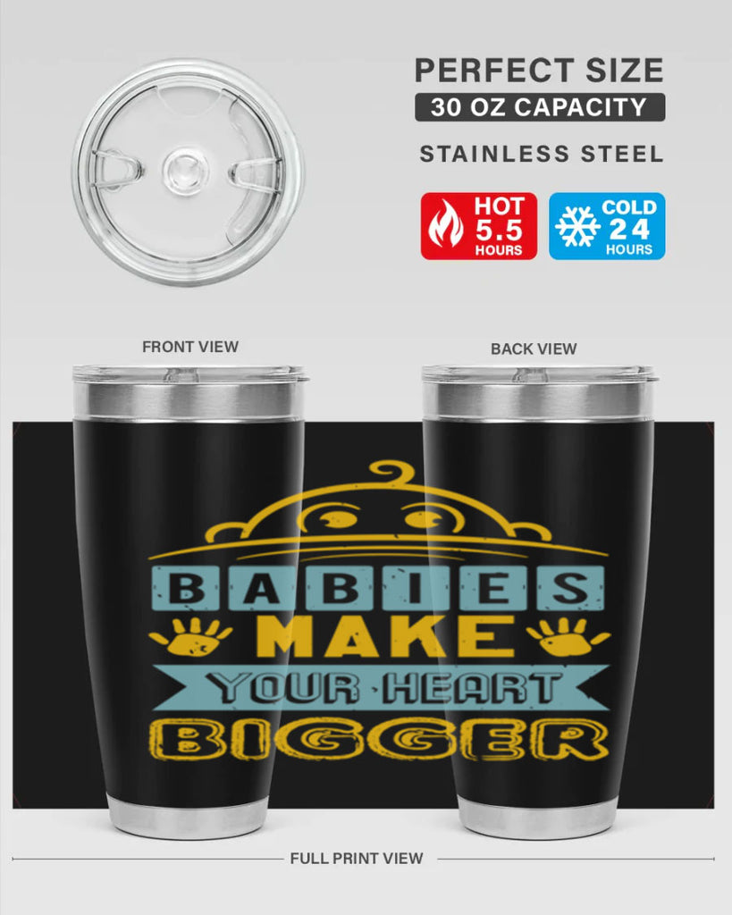 Babies make your heart bigger Style 17#- baby shower- tumbler