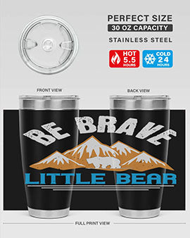 Be brave little bear 3#- Bears- Tumbler