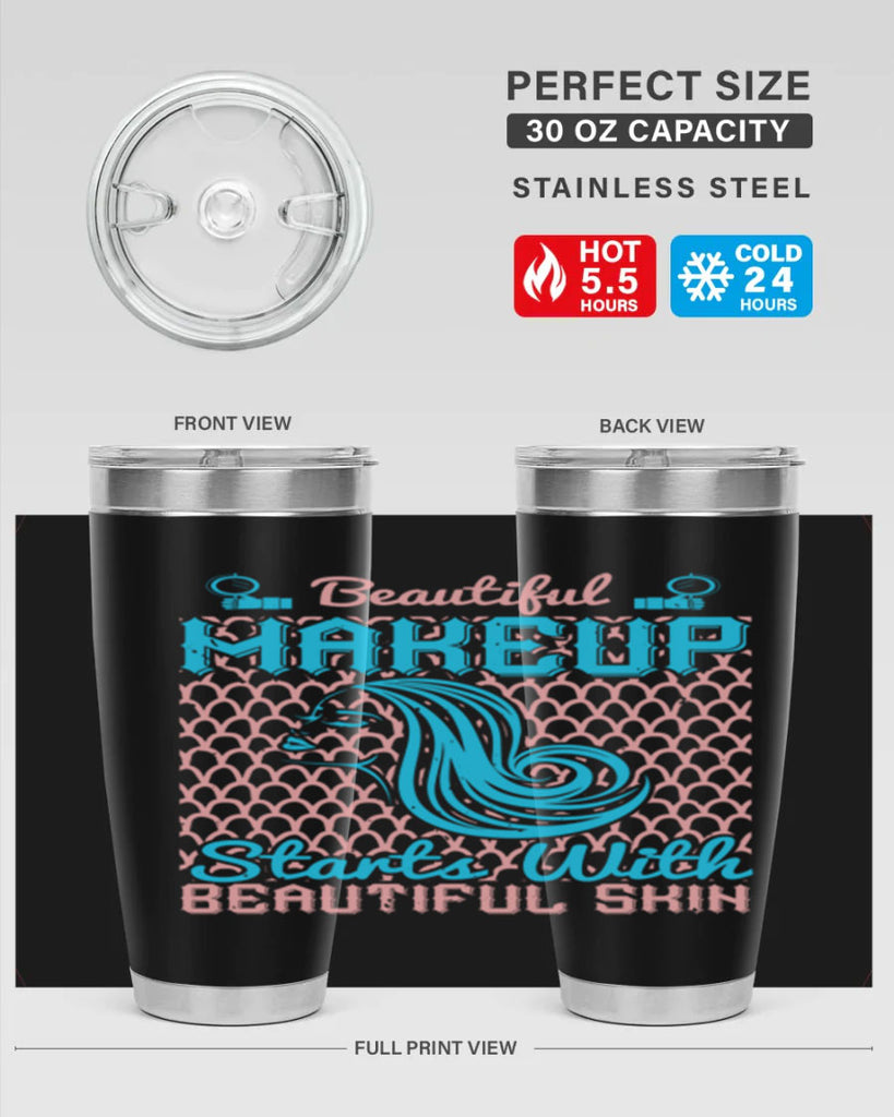 Beautiful makeup starts with beautiful skin Style 172#- make up- Tumbler