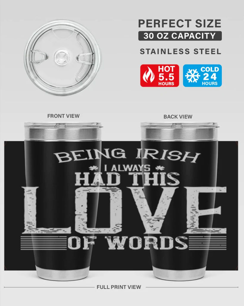 Being Irish I always had this love of words Style 141#- St Patricks Day- Tumbler