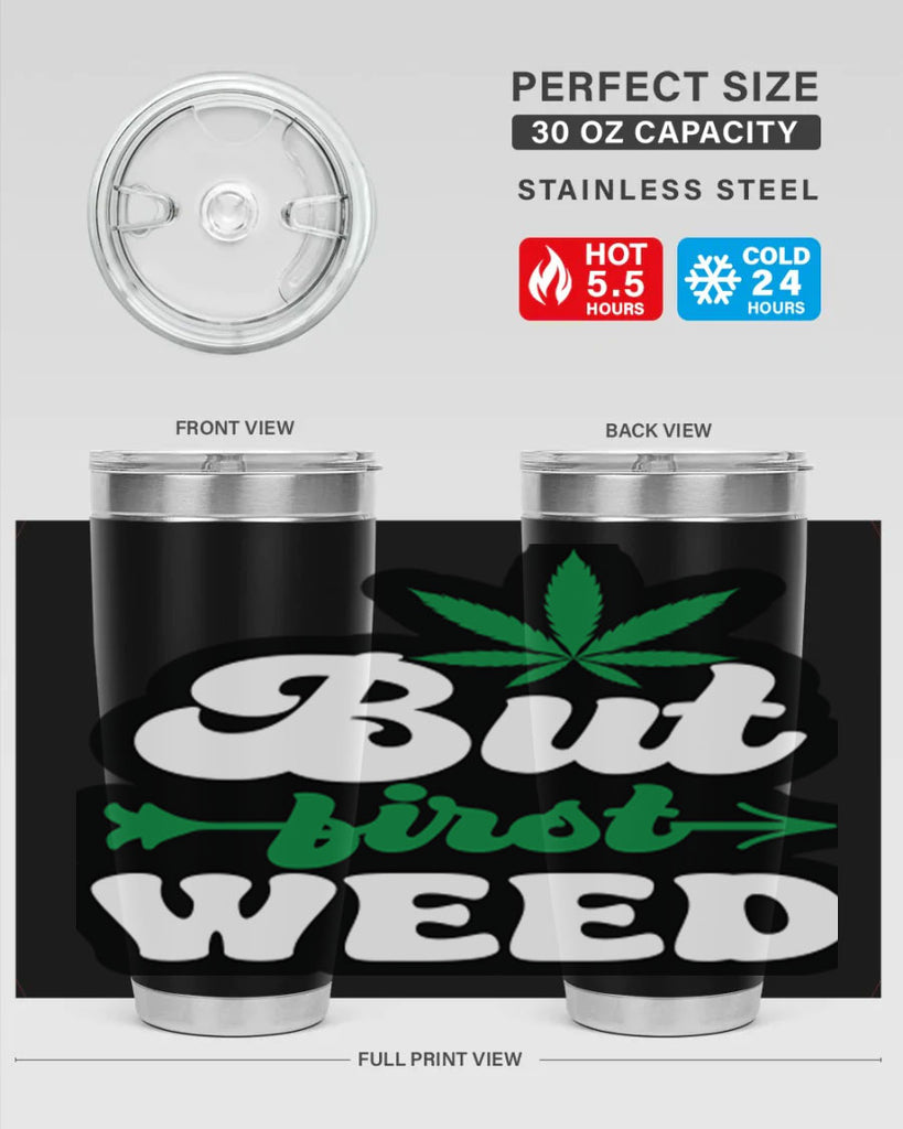 But first weed 32#- marijuana- Tumbler