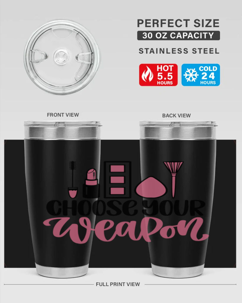 Choose Your Weapon Style 111#- make up- Tumbler