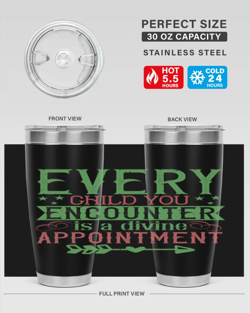 Every child you encounter is a divine appointment Style 22#- baby- Tumbler