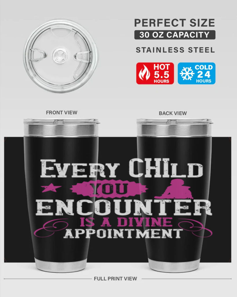 Every child you encounter is a divine appointment Style 38#- baby- Tumbler