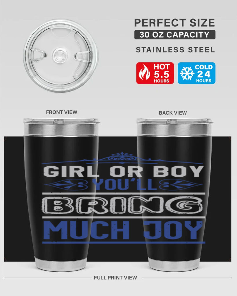 Gilr or boy you bring much joy Style 40#- baby shower- tumbler